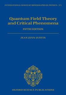 Quantum Field Theory and Critical Phenomena : Fifth Edition