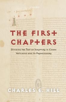 The First Chapters : Dividing the Text of Scripture in Codex Vaticanus and Its Predecessors