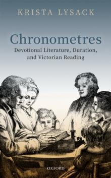 Chronometres : Devotional Literature, Duration, and Victorian Reading