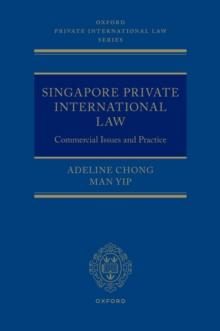 Singapore Private International Law : Commercial Issues and Practice