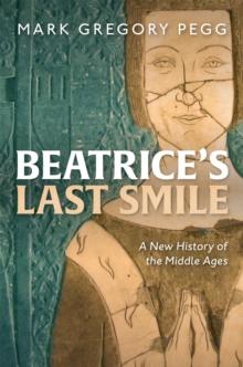 Beatrice's Last Smile : A New History of the Middle Ages