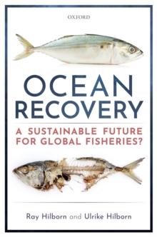 Ocean Recovery : A sustainable future for global fisheries?