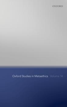 Oxford Studies in Metaethics Volume 14