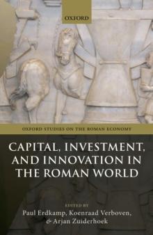 Capital, Investment, and Innovation in the Roman World