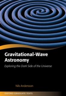 Gravitational-Wave Astronomy : Exploring the Dark Side of the Universe