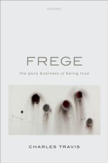 Frege : The Pure Business of Being True