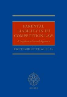 Parental Liability in EU Competition Law : A Legitimacy-Focused Approach