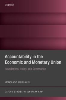 Accountability in the Economic and Monetary Union : Foundations, Policy, and Governance