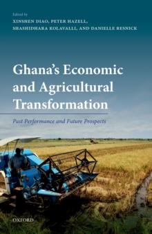 Ghana's Economic and Agricultural Transformation : Past Performance and Future Prospects