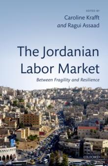 The Jordanian Labor Market : Between Fragility and Resilience