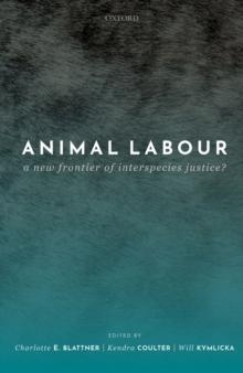 Animal Labour : A New Frontier of Interspecies Justice?