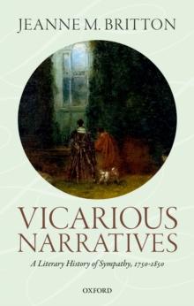 Vicarious Narratives : A Literary History of Sympathy, 1750-1850