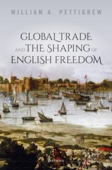 Global Trade and the Shaping of English Freedom