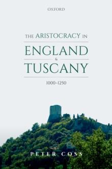 The Aristocracy in England and Tuscany, 1000 - 1250