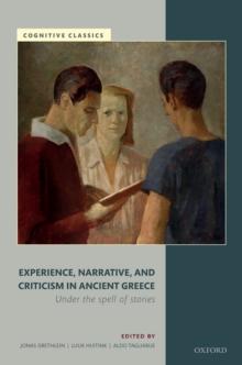 Experience, Narrative, and Criticism in Ancient Greece : Under the Spell of Stories