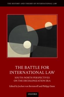 The Battle for International Law : South-North Perspectives on the Decolonization Era