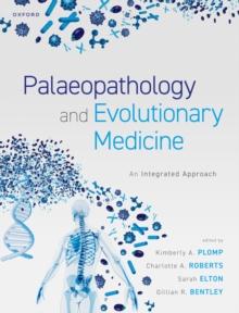 Palaeopathology and Evolutionary Medicine : An Integrated Approach