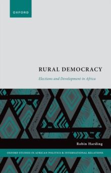 Rural Democracy : Elections and Development in Africa