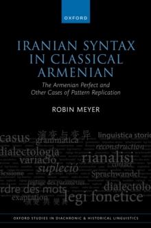 Iranian Syntax in Classical Armenian : The Armenian Perfect and Other Cases of Pattern Replication