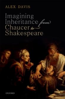 Imagining Inheritance from Chaucer to Shakespeare