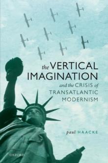 The Vertical Imagination and the Crisis of Transatlantic Modernism