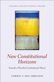 New Constitutional Horizons : Towards a Pluralist Constitutional Theory