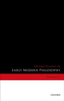 Oxford Studies in Early Modern Philosophy, Volume IX