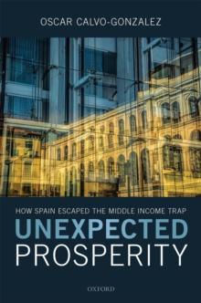 Unexpected Prosperity : How Spain Escaped the Middle Income Trap