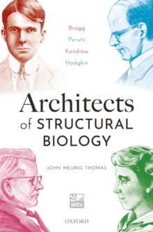 Architects of Structural Biology : Bragg, Perutz, Kendrew, Hodgkin