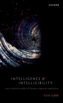 Intelligence and Intelligibility : Cross-Cultural Studies of Human Cognitive Experience