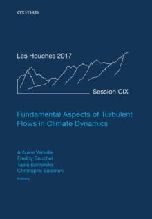 Fundamental Aspects of Turbulent Flows in Climate Dynamics : Lecture Notes of the Les Houches Summer School: Volume 109, August 2017