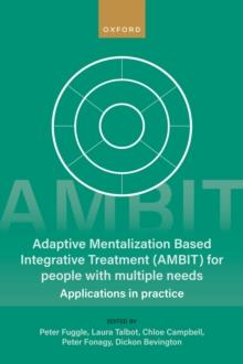 Adaptive Mentalization-Based Integrative Treatment (AMBIT) For People With Multiple Needs : Applications in Practise