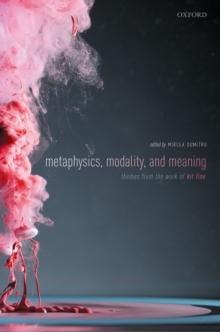 Metaphysics, Meaning, and Modality : Themes from Kit Fine