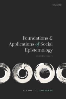 Foundations and Applications of Social Epistemology : Collected Essays