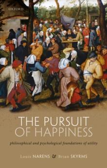 The Pursuit of Happiness : Philosophical and Psychological Foundations of Utility