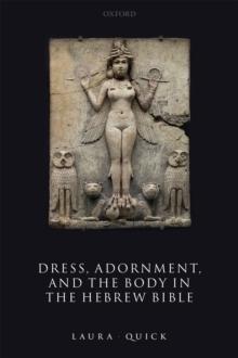 Dress, Adornment, and the Body in the Hebrew Bible