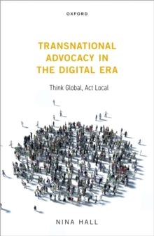 Transnational Advocacy in the Digital Era : Think Global, Act Local