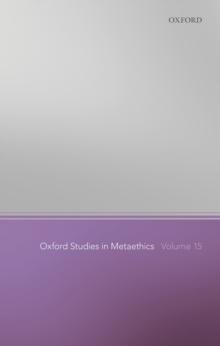 Oxford Studies in Metaethics Volume 15