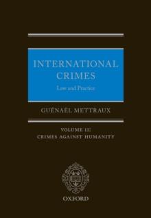 International Crimes: Law and Practice : Volume II: Crimes Against Humanity