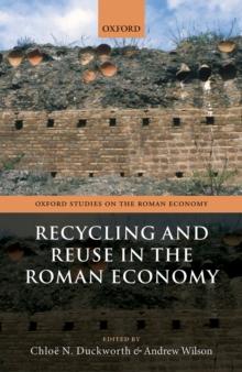 Recycling and Reuse in the Roman Economy