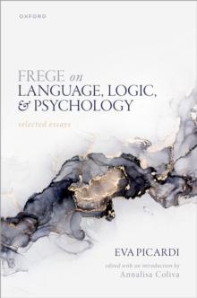 Frege on Language, Logic, and Psychology : Selected Essays