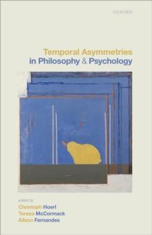 Temporal Asymmetries in Philosophy and Psychology