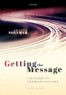 Getting the Message : A History of Communications, Second Edition