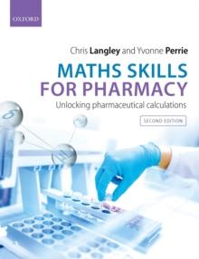 Maths Skills for Pharmacy : Unlocking Pharmaceutical Calculations