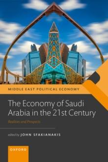 The Economy of Saudi Arabia in the 21st Century : Prospects and Realities