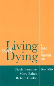 Living with Dying : A Guide to Palliative Care