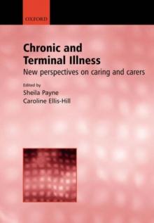 Chronic and Terminal Illness : New perspectives on caring and carers