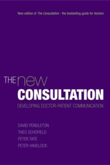 The New Consultation : Developing doctor-patient communication