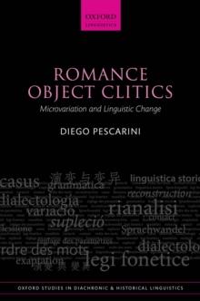 Romance Object Clitics : Microvariation and Linguistic Change