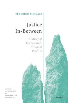 Justice In-Between : A Study of Intermediate Criminal Verdicts